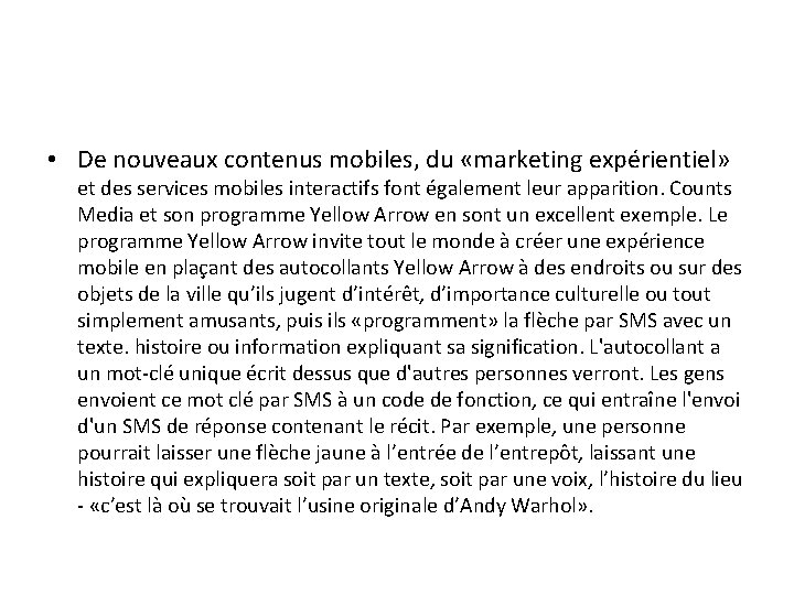  • De nouveaux contenus mobiles, du «marketing expérientiel» et des services mobiles interactifs