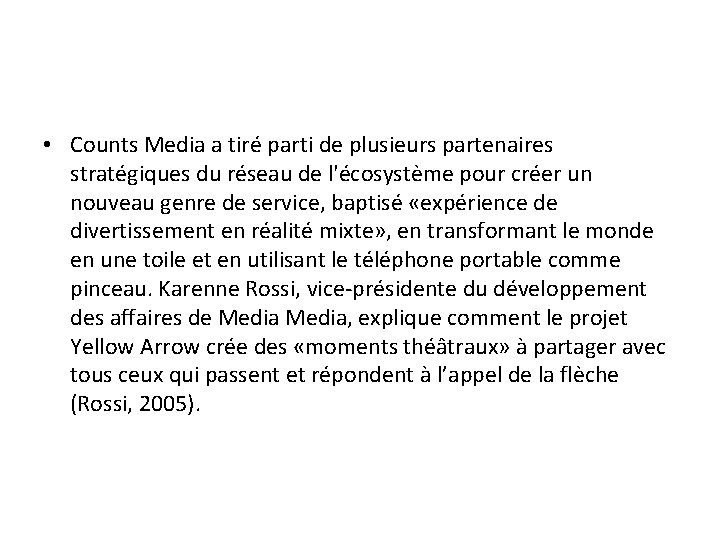  • Counts Media a tiré parti de plusieurs partenaires stratégiques du réseau de