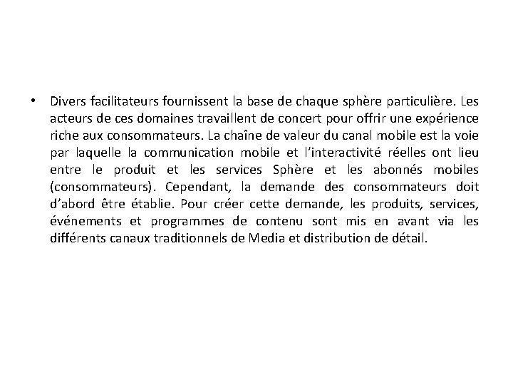  • Divers facilitateurs fournissent la base de chaque sphère particulière. Les acteurs de