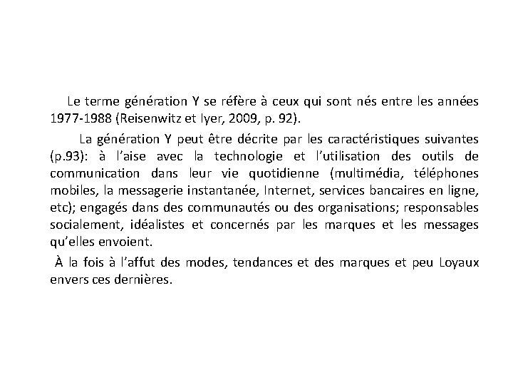  Le terme génération Y se réfère à ceux qui sont nés entre les