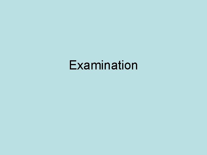 Examination 