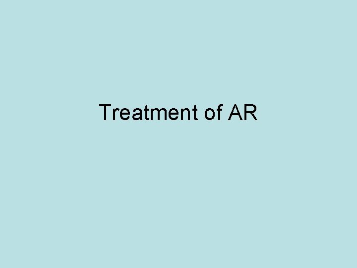 Treatment of AR 