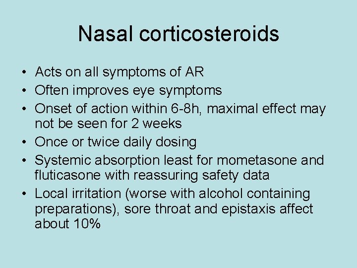 Nasal corticosteroids • Acts on all symptoms of AR • Often improves eye symptoms