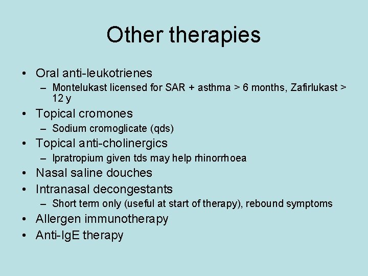 Otherapies • Oral anti-leukotrienes – Montelukast licensed for SAR + asthma > 6 months,