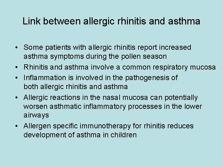 Link between allergic rhinitis and asthma • Some patients with allergic rhinitis report increased