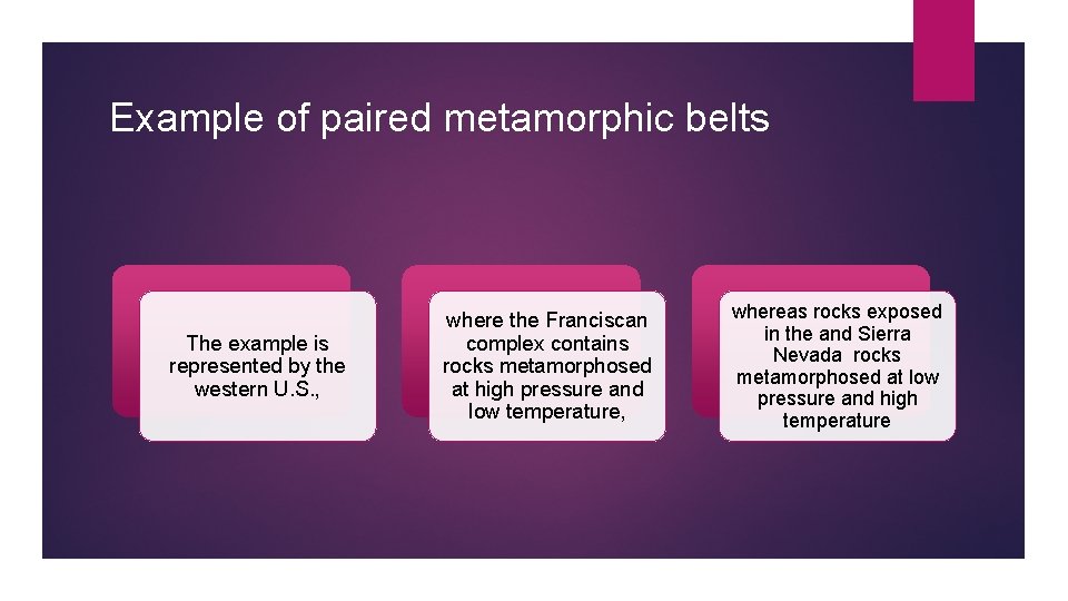 Example of paired metamorphic belts The example is represented by the western U. S.