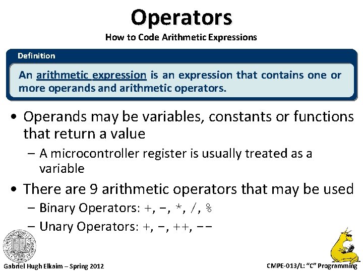 Operators How to Code Arithmetic Expressions Definition An arithmetic expression is an expression that