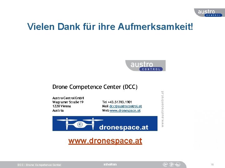 Vielen Dank für ihre Aufmerksamkeit! www. dronespace. at Unternehmensstrategie und DCC - Drone Competence