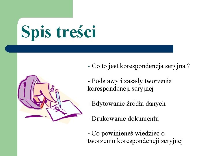 Spis treści - Co to jest korespondencja seryjna ? - Podstawy i zasady tworzenia