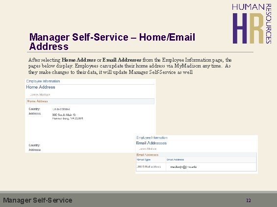 Manager Self-Service – Home/Email Address After selecting Home Address or Email Addresses from the