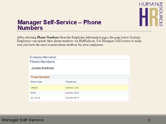 Manager Self-Service – Phone Numbers After selecting Phone Numbers from the Employee Information page,