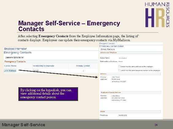Manager Self-Service – Emergency Contacts After selecting Emergency Contacts from the Employee Information page,