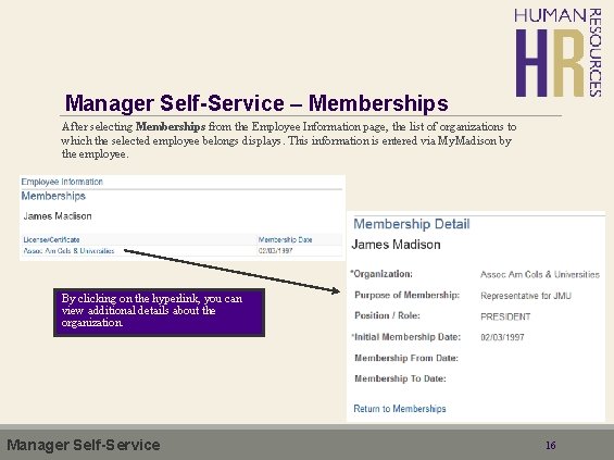 Manager Self-Service – Memberships After selecting Memberships from the Employee Information page, the list