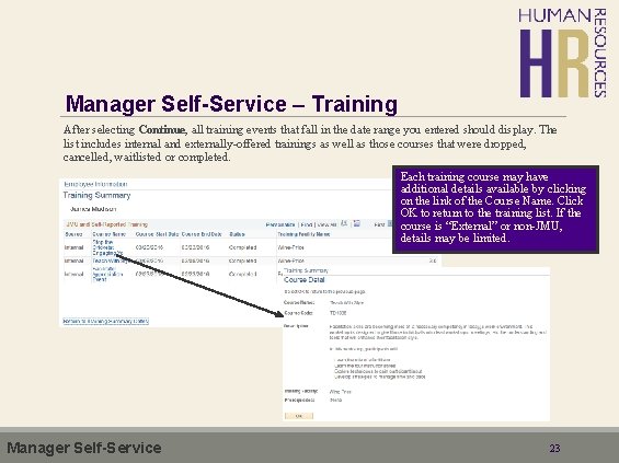 Manager Self-Service – Training After selecting Continue, all training events that fall in the
