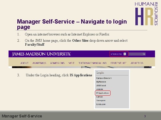 Manager Self-Service – Navigate to login page 1. Open an internet browser such as