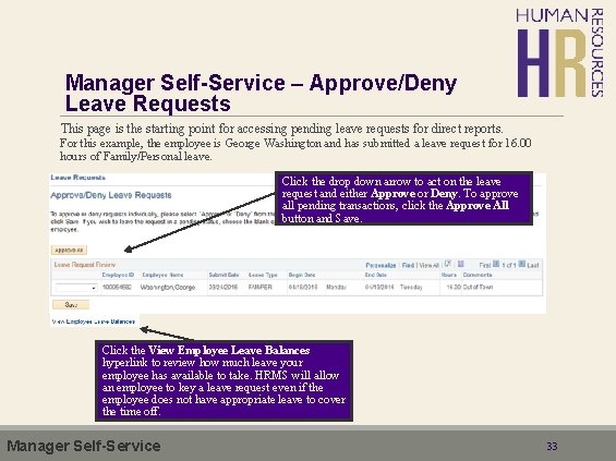 Manager Self-Service – Approve/Deny Leave Requests This page is the starting point for accessing