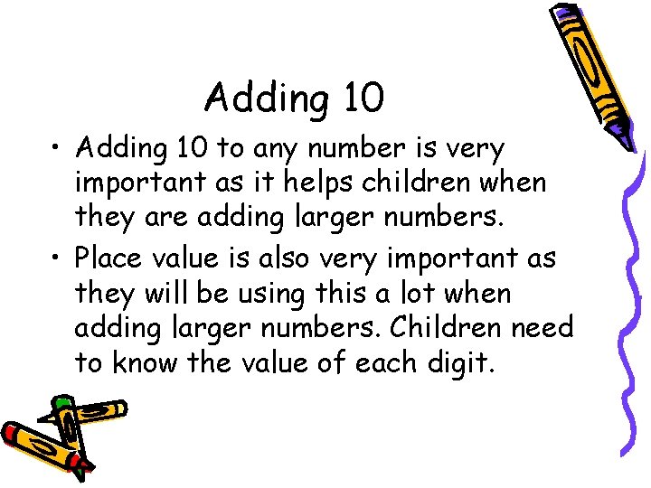 Adding 10 • Adding 10 to any number is very important as it helps