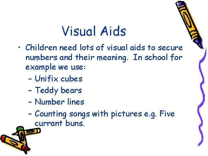 Visual Aids • Children need lots of visual aids to secure numbers and their