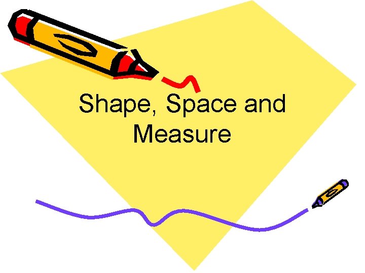 Shape, Space and Measure 