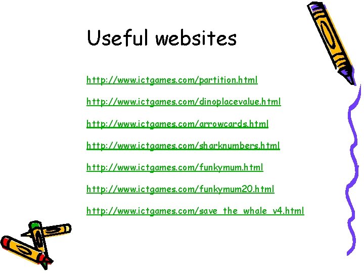 Useful websites http: //www. ictgames. com/partition. html http: //www. ictgames. com/dinoplacevalue. html http: //www.