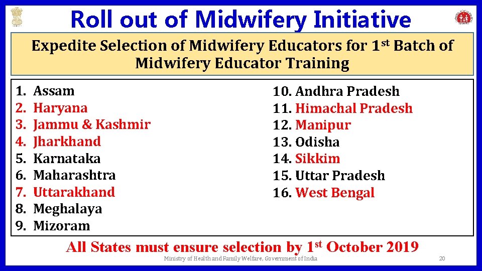 Roll out of Midwifery Initiative Expedite Selection of Midwifery Educators for 1 st Batch