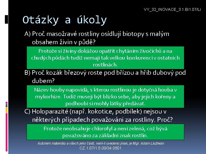 VY_32_INOVACE_3. 1. Bi 1. 07/Li Otázky a úkoly A) Proč masožravé rostliny osídlují biotopy