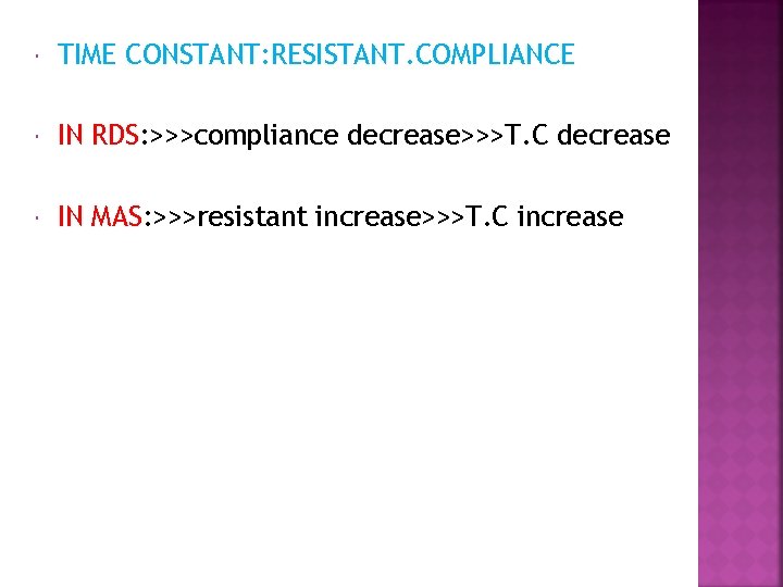  TIME CONSTANT: RESISTANT. COMPLIANCE IN RDS: >>>compliance decrease>>>T. C decrease IN MAS: >>>resistant