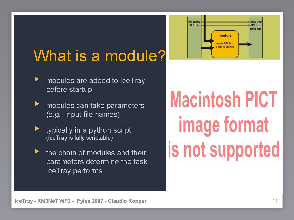 What is a module? modules are added to Ice. Tray before startup modules can