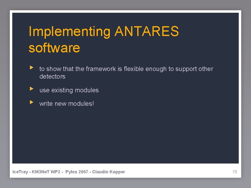 Implementing ANTARES software to show that the framework is flexible enough to support other