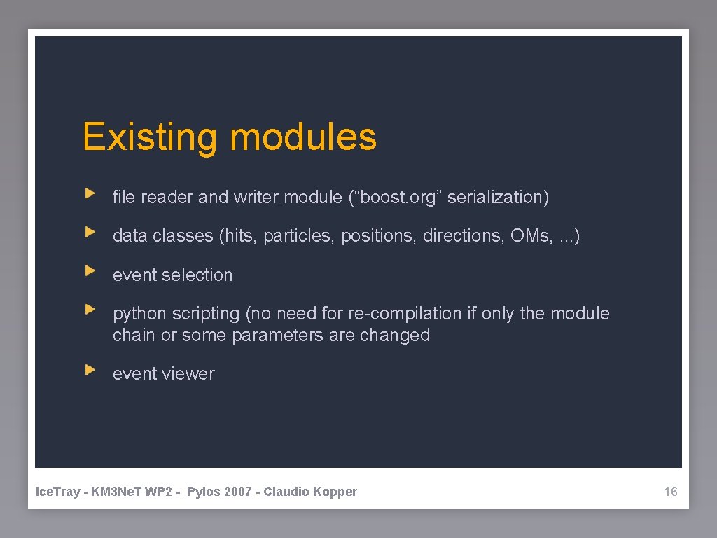 Existing modules file reader and writer module (“boost. org” serialization) data classes (hits, particles,