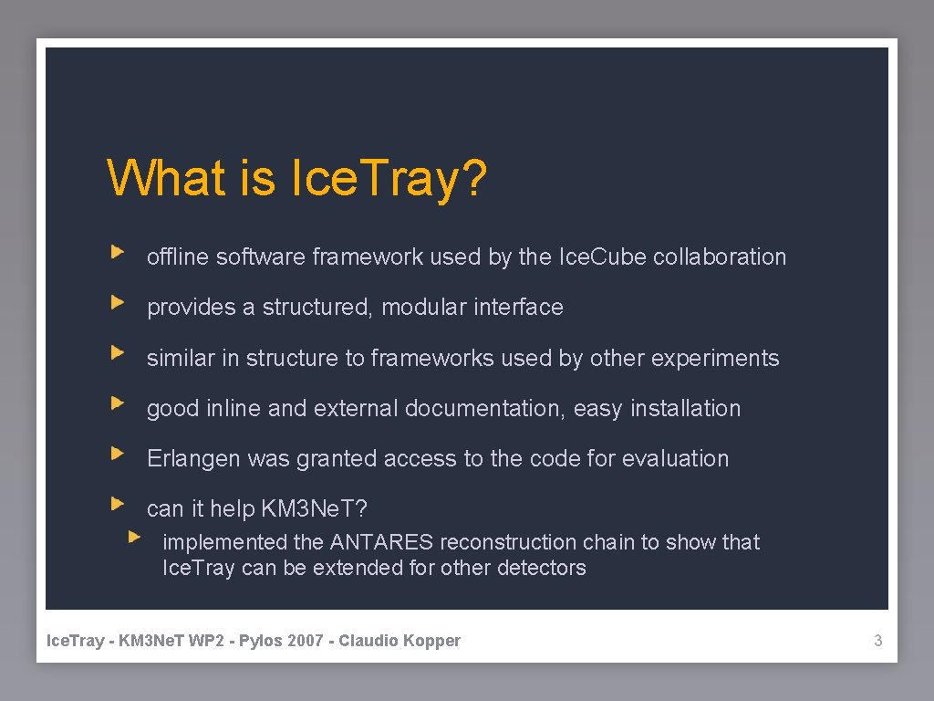 What is Ice. Tray? offline software framework used by the Ice. Cube collaboration provides