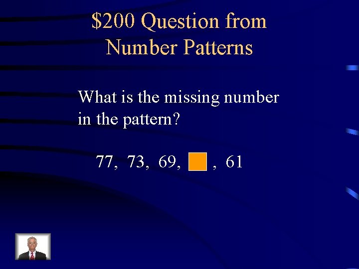 $200 Question from Number Patterns What is the missing number in the pattern? 77,