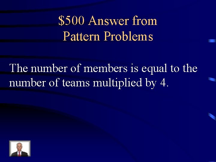 $500 Answer from Pattern Problems The number of members is equal to the number