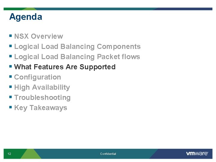 Agenda § NSX Overview § Logical Load Balancing Components § Logical Load Balancing Packet