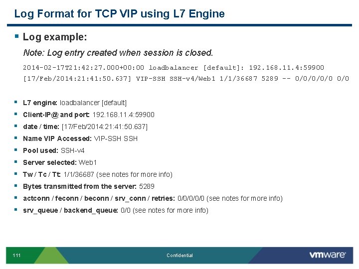 Log Format for TCP VIP using L 7 Engine § Log example: Note: Log