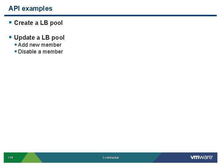 API examples § Create a LB pool § Update a LB pool § Add