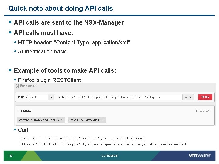 Quick note about doing API calls § API calls are sent to the NSX-Manager