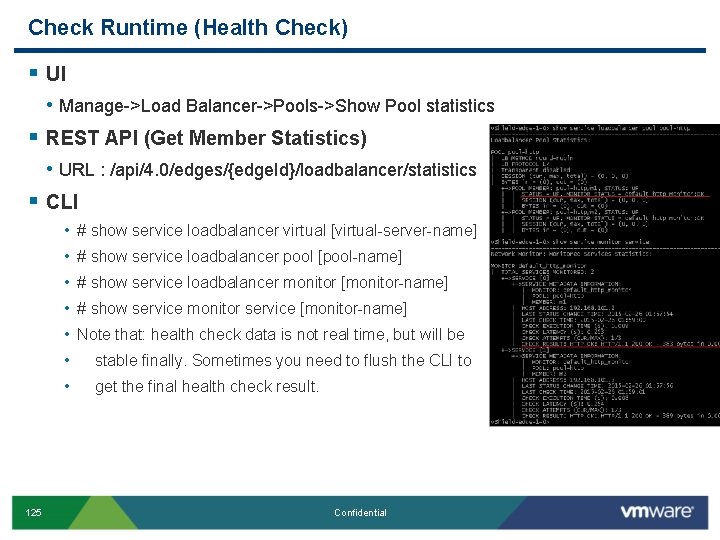 Check Runtime (Health Check) § UI • Manage->Load Balancer->Pools->Show Pool statistics § REST API