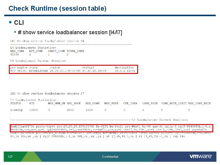 Check Runtime (session table) § CLI • # show service loadbalancer session [l 4/l