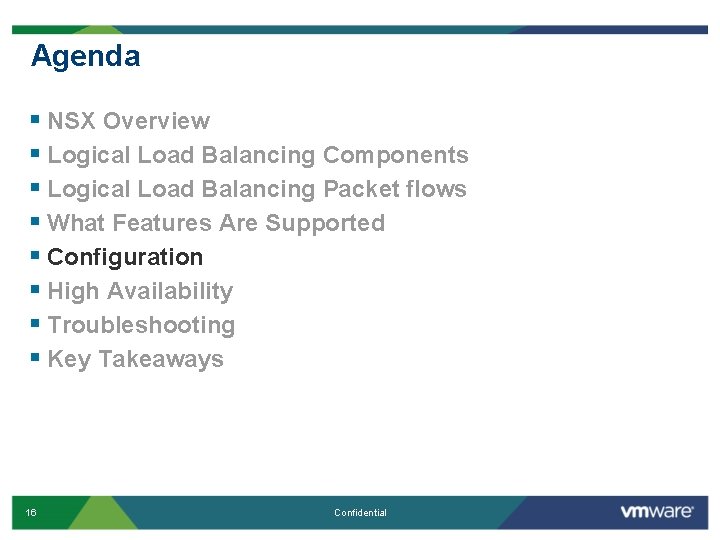 Agenda § NSX Overview § Logical Load Balancing Components § Logical Load Balancing Packet