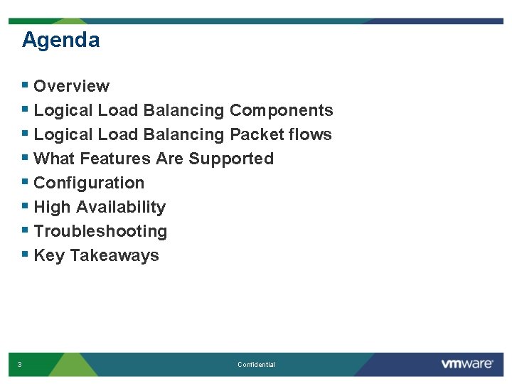 Agenda § Overview § Logical Load Balancing Components § Logical Load Balancing Packet flows
