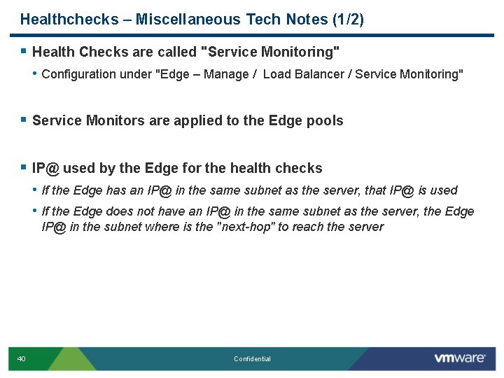 Healthchecks – Miscellaneous Tech Notes (1/2) § Health Checks are called "Service Monitoring" •