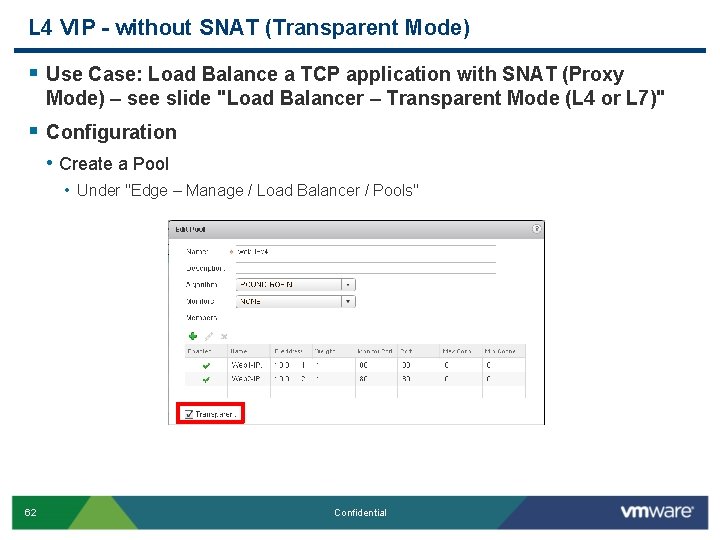 L 4 VIP - without SNAT (Transparent Mode) § Use Case: Load Balance a