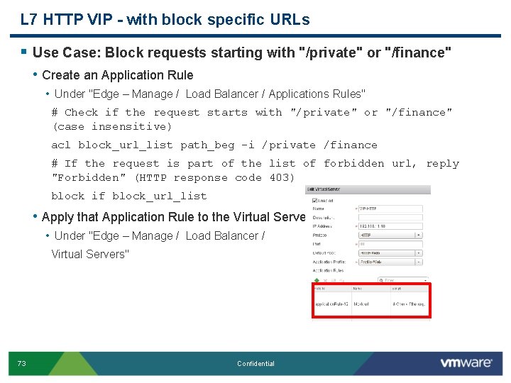 L 7 HTTP VIP - with block specific URLs § Use Case: Block requests