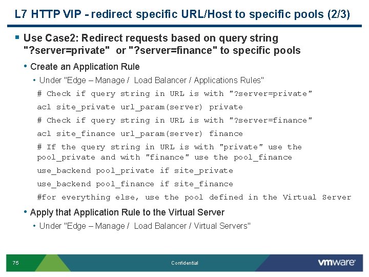 L 7 HTTP VIP - redirect specific URL/Host to specific pools (2/3) § Use