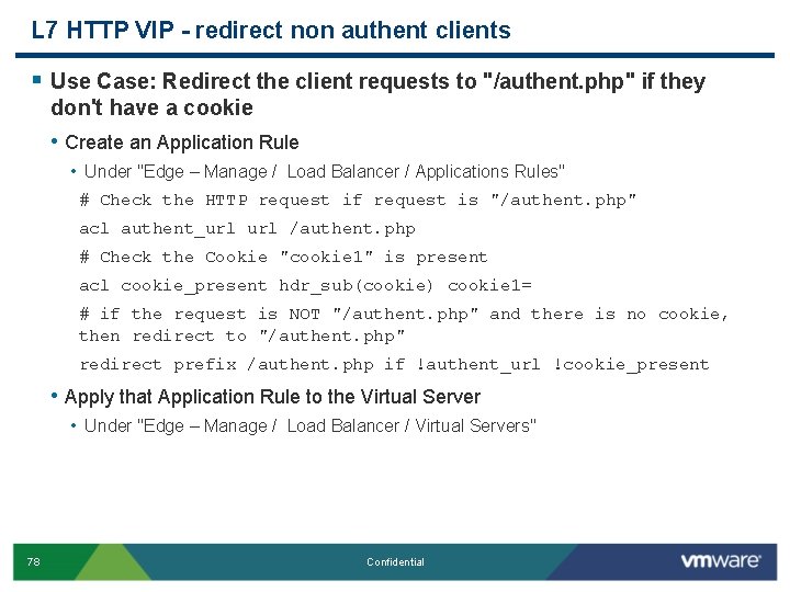 L 7 HTTP VIP - redirect non authent clients § Use Case: Redirect the