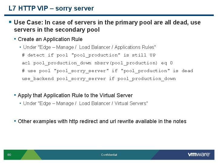 L 7 HTTP VIP – sorry server § Use Case: In case of servers