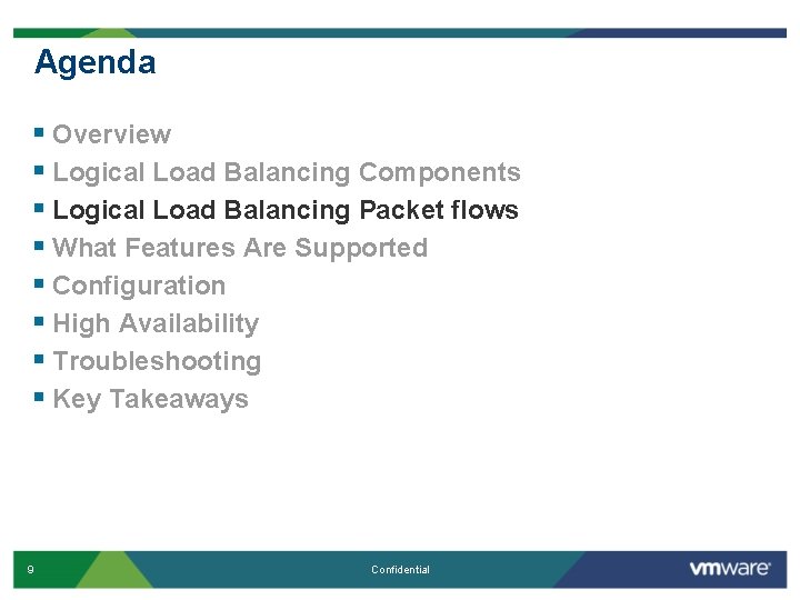 Agenda § Overview § Logical Load Balancing Components § Logical Load Balancing Packet flows