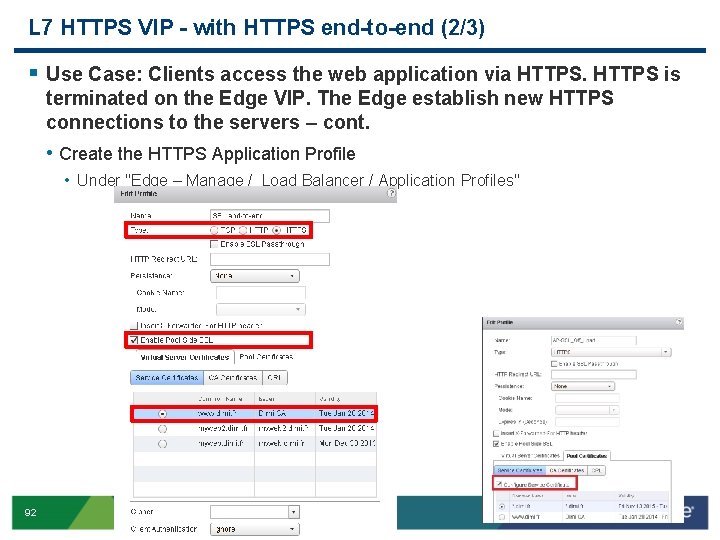 L 7 HTTPS VIP - with HTTPS end-to-end (2/3) § Use Case: Clients access
