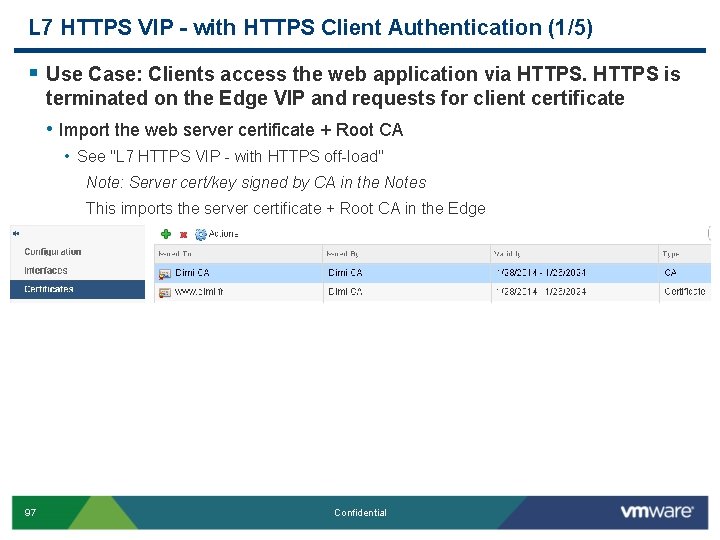 L 7 HTTPS VIP - with HTTPS Client Authentication (1/5) § Use Case: Clients